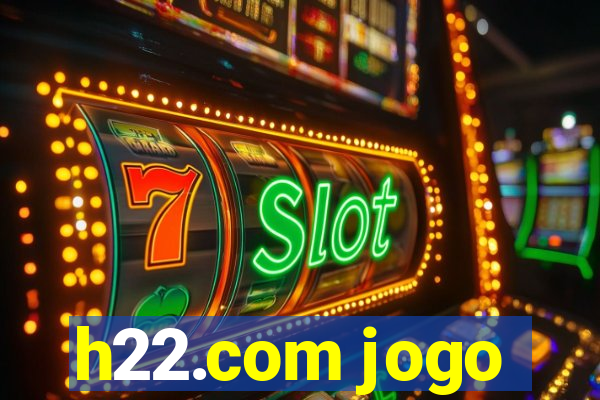h22.com jogo