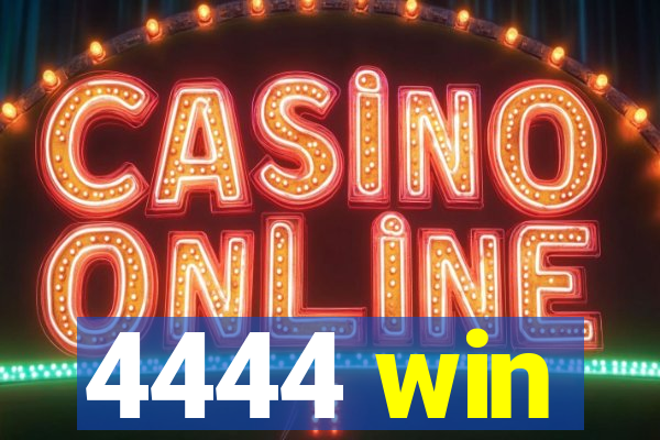 4444 win