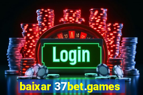 baixar 37bet.games