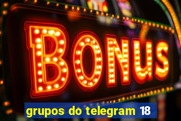 grupos do telegram 18