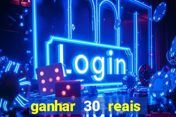 ganhar 30 reais agora no pix