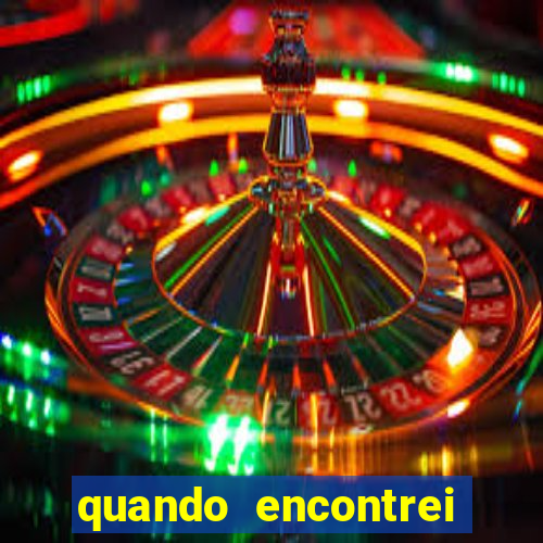 quando encontrei você filme completo dublado grátis