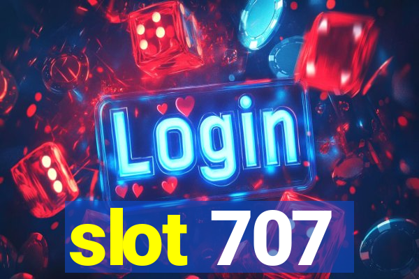 slot 707