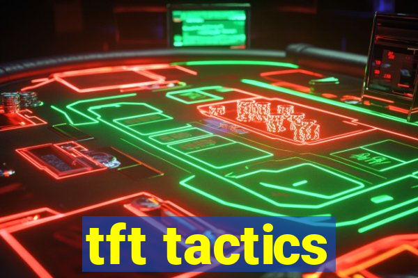 tft tactics