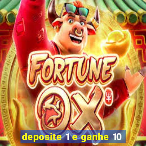 deposite 1 e ganhe 10