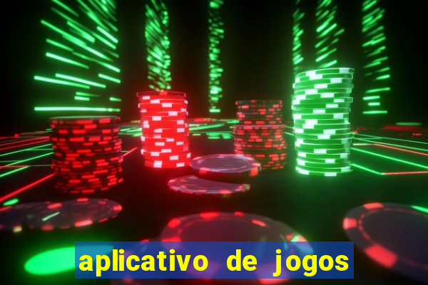aplicativo de jogos para ganhar dinheiro grátis