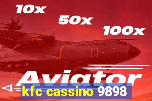 kfc cassino 9898