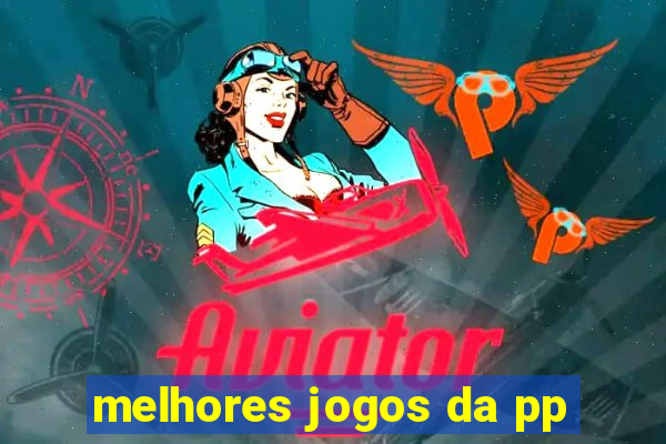melhores jogos da pp