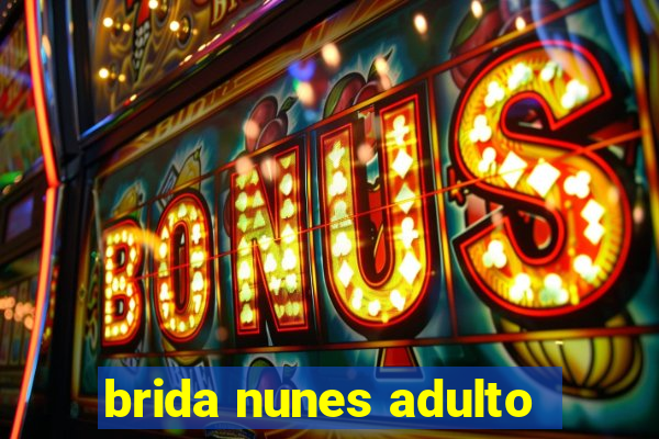 brida nunes adulto