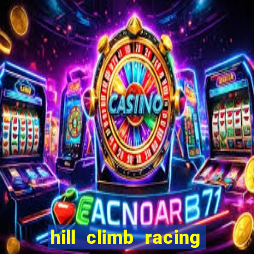 hill climb racing dinheiro infinito 2