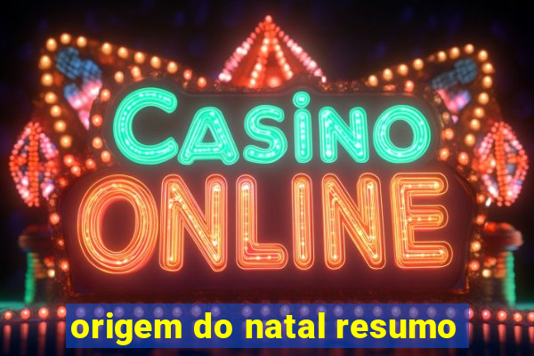 origem do natal resumo