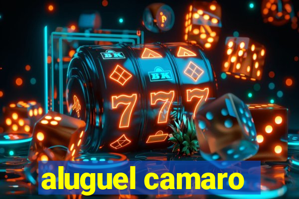 aluguel camaro