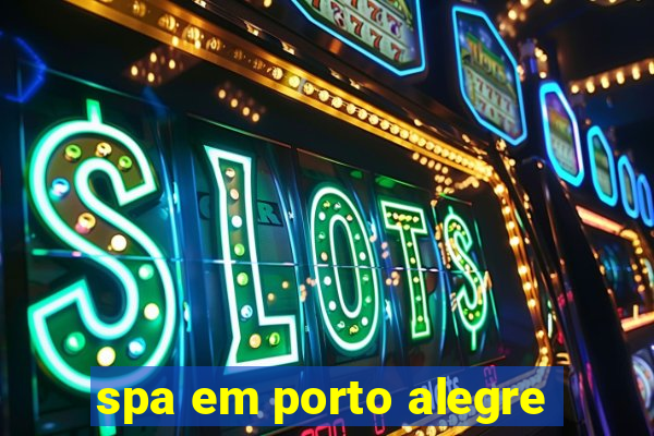 spa em porto alegre