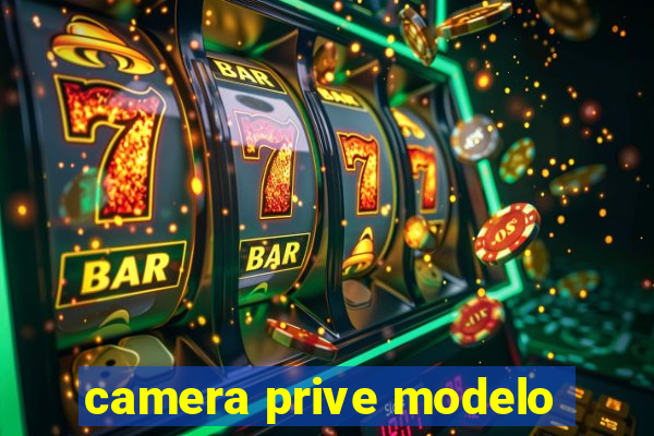 camera prive modelo