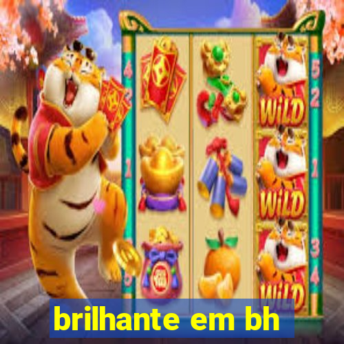 brilhante em bh