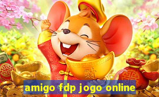 amigo fdp jogo online