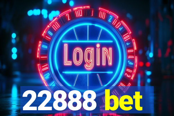 22888 bet
