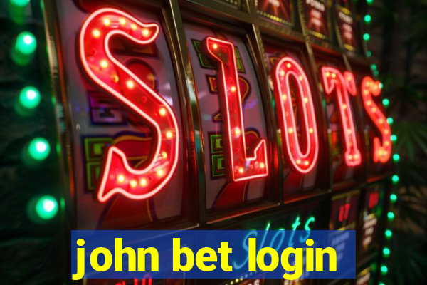john bet login