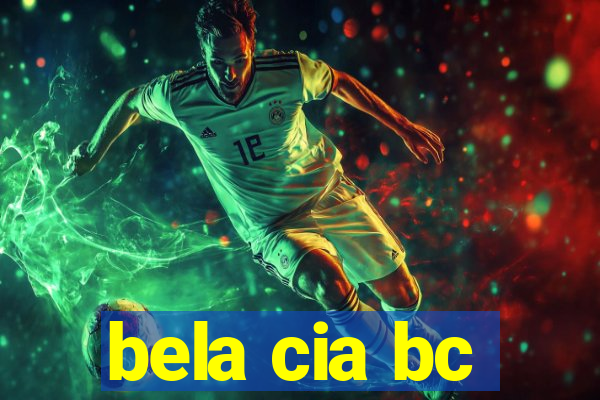 bela cia bc