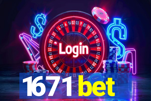 1671 bet