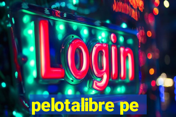 pelotalibre pe