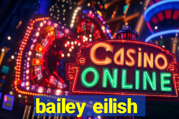 bailey eilish