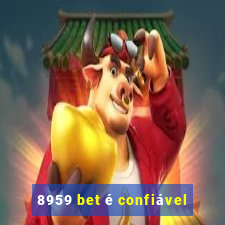 8959 bet é confiável