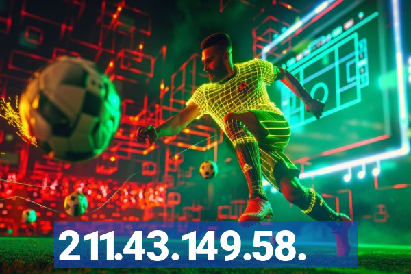 211.43.149.58.