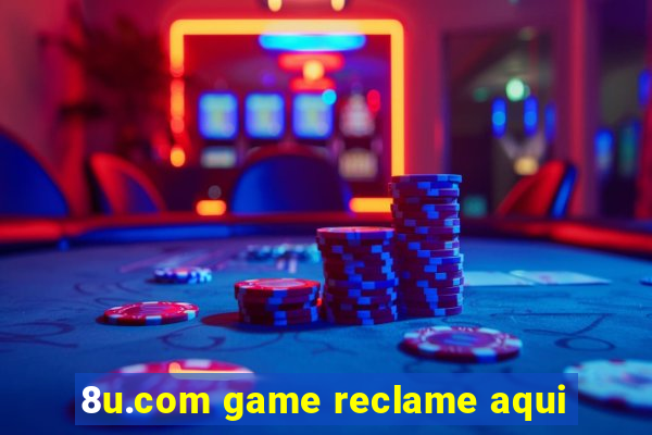 8u.com game reclame aqui