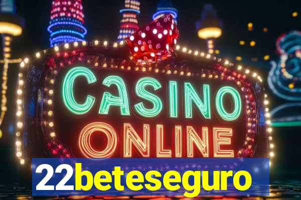 22beteseguro