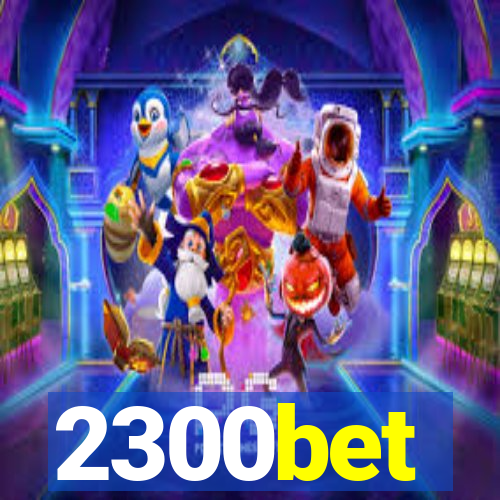2300bet