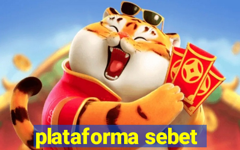 plataforma sebet