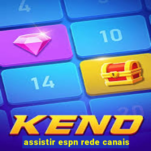 assistir espn rede canais
