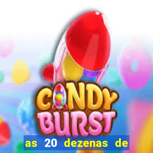 as 20 dezenas de ouro da dupla sena