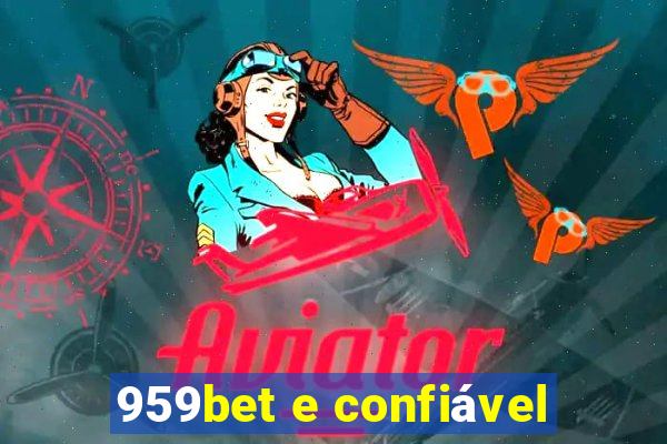 959bet e confiável