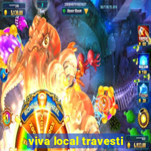 viva local travesti
