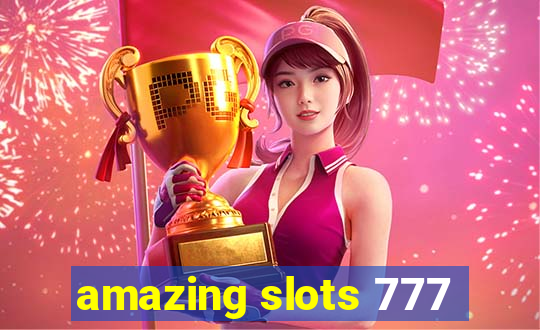 amazing slots 777