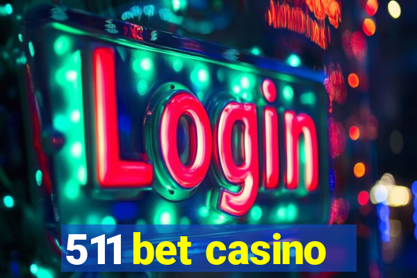 511 bet casino