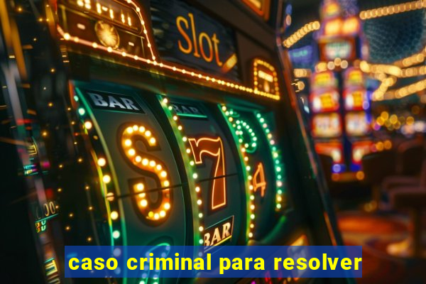 caso criminal para resolver