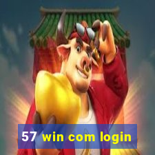 57 win com login