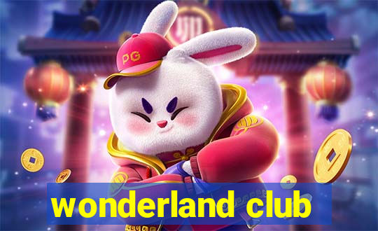 wonderland club