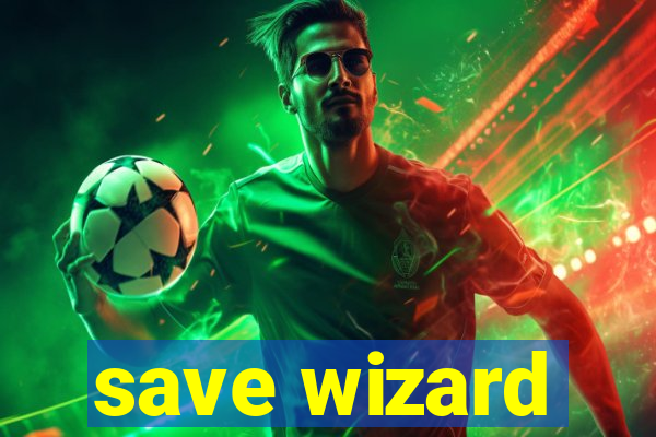 save wizard