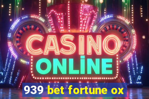939 bet fortune ox