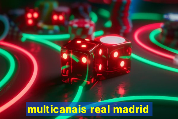 multicanais real madrid