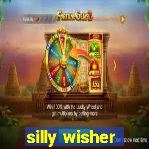 silly wisher