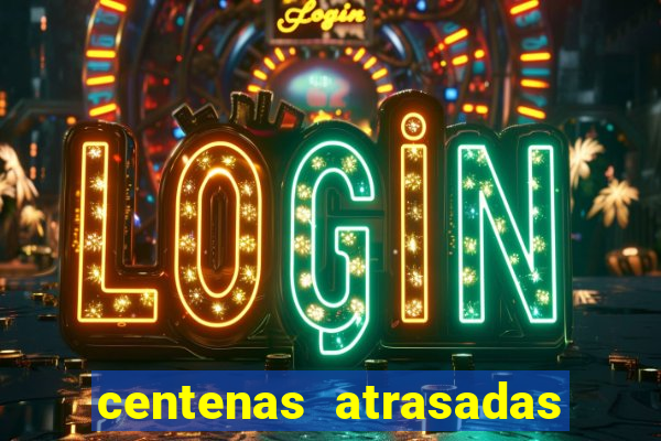 centenas atrasadas na federal