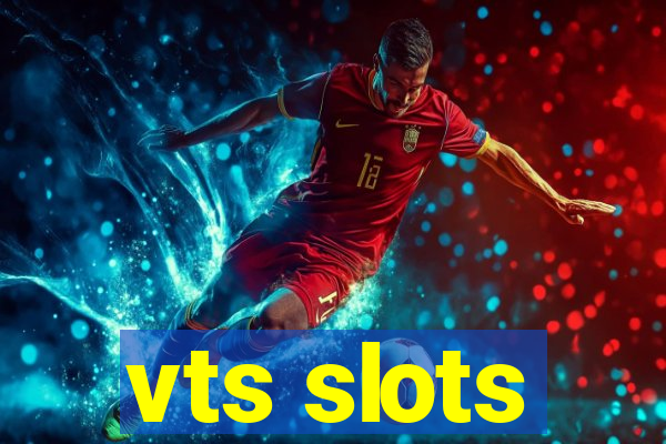 vts slots