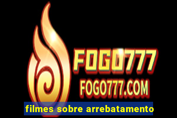 filmes sobre arrebatamento