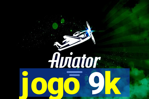 jogo 9k