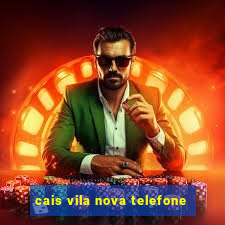 cais vila nova telefone